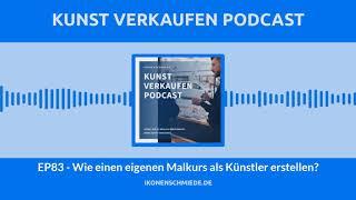 Wie einen eigenen Malkurs als Künstler erstellen? | Kunst verkaufen Podcast EP83