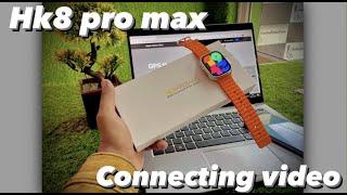 HK8 pro max connecting video/ Hk8 pro max ko kasa connect kara