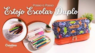 Estojo Escolar Duplo | COM MOLDE GRÁTIS | Passo a Passo Costura Criativa