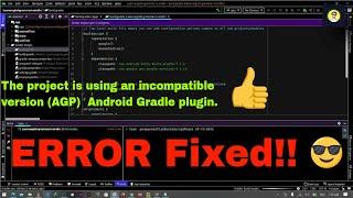 The project is using an incompatible version (AGP)  Android Gradle plugin. Latest supported version