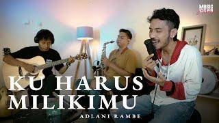 KU HARUS MILIKIMU - ADLANI RAMBE (COVER ASTRONI) | LIVE PERFORM