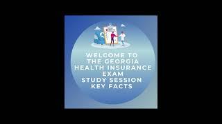 Georgia Accident and Sickness (Health) Exam Study Session Key Facts