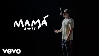 Santy-P - Mamá (Official Video)