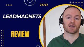 LeadMagnets Review + 4 Bonuses To Make It Work FASTER!