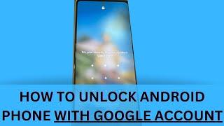 How to Unlock Android Phone with Google Account? Here's the Tutorial