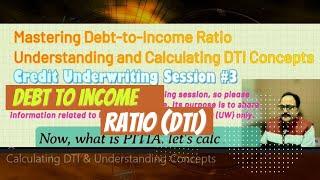 Debts To Income Ratio: Calculating DTI and Understanding Concepts II Credit UW Training Session #3