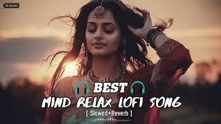 Best Mind Relax Lofi Song | Slowed+Reverb | Bollywood Love Mashup | #lofisongs #arijitsingh #lofi