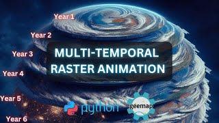 Multi-Temporal Timeseries Animation | GeeMap | GeoDev