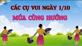 CÁC CỤ VUI NGÀY 1/10. Múa Quạt Cùng Hướng.Thanh Hằng.