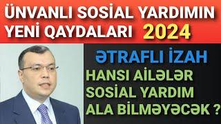 Ünvanlı Sosial Yardımın Yeni Qaydaları (Ətraflı İzah 2024)