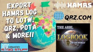 How to get your log from HAMRS to LOTW, QRZ, & POTA