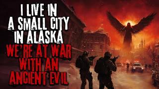 I Live In A Small Alaskan City, We're At War With An Ancient Evil... Creepypasta Horror Audiobook