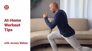 At-Home Workout Tips with Jeremy Walton | lululemon