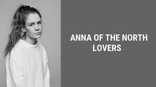 Anna of the North - Lovers (Lyrics)