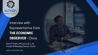 Interview by THE ECONOMIC OBSERVER - China with Mr. Syam P Prabhu, Founder, AURION [Part -1]