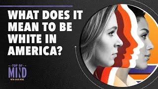 What Does It Mean to Be White in America?