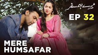 Mere HumSafar | EP 32 | Farhan Saeed | Hania Amir | Pakistani Drama