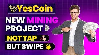 YesCoin New Telegram Bot Mining Project 2024 || Yescoin Mining Airdrop Swipe & Earn YesCoin