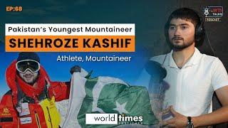 Pakistan's Youngest Mountaineer | Shehroze Kashif | Athlete | World Times Institute