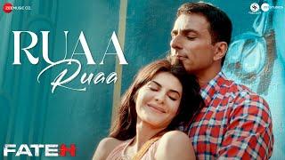 Ruaa Ruaa | Fateh | Sonu Sood, Jacqueliene | Stebin Ben, Rupali Moghe, Haroon-Gavin, Mandeep Khurana