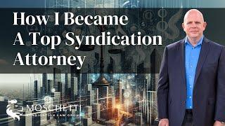 How I Became A Top Syndication Attorney