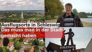 Ausflugtipps für Schleswig: Das muss man in der Stadt gemacht haben