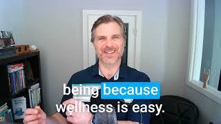 Wellness vs. Wellbeing - The Difference is VERY Important!