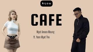 Cafe - Myat Amara Maung, Ft. Yoon Myat Thu