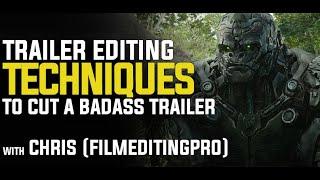 Trailer Editing Techniques to Cut a Badass Movie Trailer