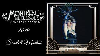 Scarlett Martini - Montreal burlesque Festival 2019