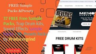 37 FREE Sample Packs - Free Trap Drum Kits, FX  Sample Packs + 10  Presets Packs by Producergrind