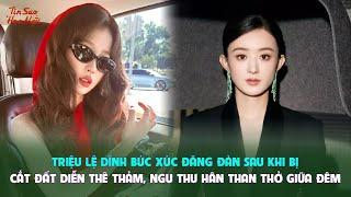 Triệu Lệ Dĩnh bức xúc đăng đàn sau khi bị cắt đất diễn thê thảm, Ngu Thư Hân than thở giữa đêm