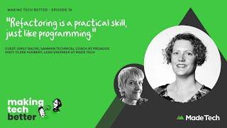 Refactoring with Emily Bache | Making Tech Better podcast