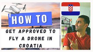 HOW TO get approved to fly a drone in Croatia | Croatia Drone Rules & Regulations (Latest 2021)