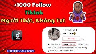 Cách Tăng Follow Tiktok Nhanh Nhất Người Dùng Thật Không Tụt