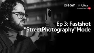 Xiaomi 14 Ultra - Fastshot "Street Photography" Mode