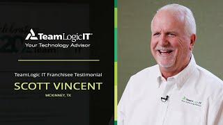 Scott Vincent | TeamLogic IT Franchisee Testimonial