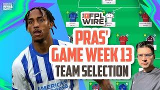 Pras' FPL Gameweek 13 Team Selection | The FPL Wire | Fantasy Premier League Tips 2024/25