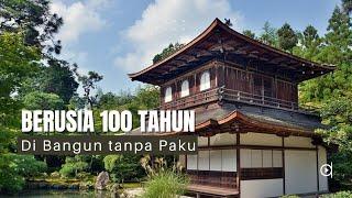 RUMAH TRADISIONAL JEPANG BERUSIA 100 TAHUN, YANG DI BANGUN TANPA PAKU