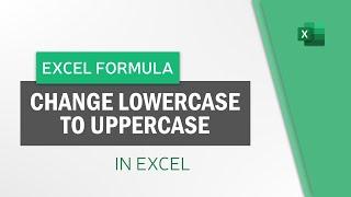 How to Change Lowercase to Uppercase in Excel