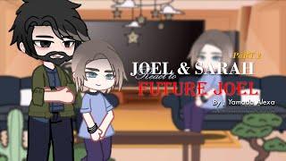 Past Sarah and Joel react to future Joel !¡  | Yamada Alexa | Part 2