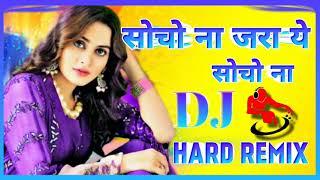 Dj Remix Socho Na Jara Ye Socho Na Dj Remix Love Song 2021 Dj Vikram Remixer Dj Parveen