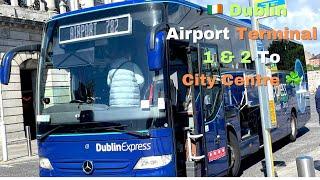 Dublin Airport Bus to City Centre with Guidance,views,stops and history   ️4K