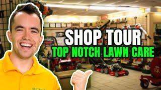 Top Notch Lawn Care - Shop Tour