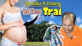 Vợ có bầu đi theo trai đẩy cha con vào đường cùng nằm chờ ch.ết.Yêu thương