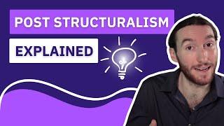 Post Structuralism Explained