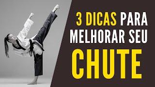 3 Dicas para melhorar seu Chute nas Artes Marciais