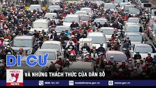 Di cư và những thách thức dân số - Chuyện hôm nay - VNEWS