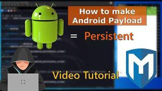 Creating a Persistent Android Payload with Metasploit: Tutorial