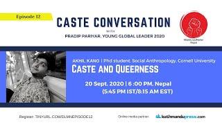 Caste and Queerness | Akhil Kang | Caste Conversation Ep. 12